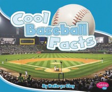 Cool Baseball Facts - Kathryn Clay