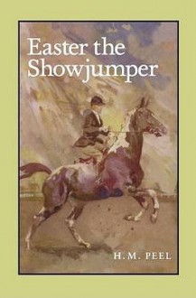 Easter The Showjumper - Hazel M. Peel