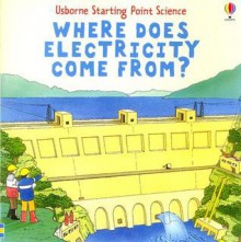 Where Does Electricity Come From? - Susan Mayes