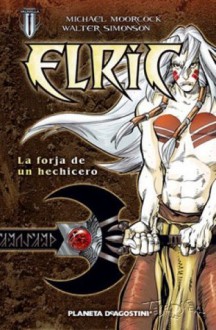 Elric, La forja de un hechicero - Michael Moorcock, Walter Simonson