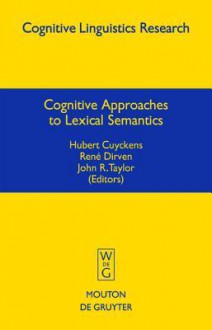 Cognitive Approaches To Lexical Semantics - Hubert Cuyckens