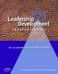 Leadership Development Program: Leadership Skills Inventory and Leadership Development Program Manual - Frances A. Karnes