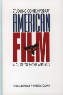 Studying Contemporary American Film: A Guide To Movie Analysis - Thomas Elsaesser, Warren Buckland