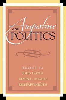 Augustine and Politics - John Doody