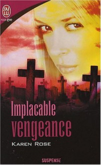 Implacable veangeance (Romantic Suspense, #4) - Karen Rose