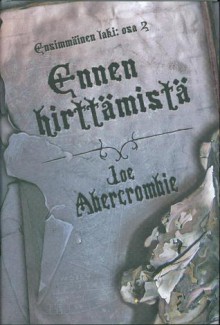 Ennen hirttämistä - Joe Abercrombie, Satu Hlinovsky