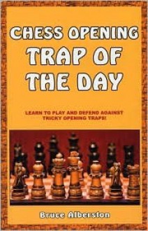 Chess Opening Trap of the Day - Bruce Albertson