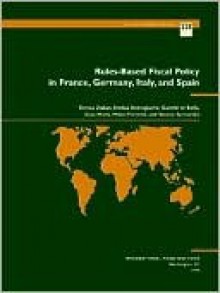 Rules-Based Fiscal Policy in France, Germany, Italy, and Spain - Teresa Daban, Steven Symansky, Gian Milesi-Ferretti, Enrica Detragiache, Gabriel Di Bella, Teresa Daban