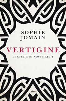 Vertigine: Le stelle di Noss Head 1 - Sophie Jomain