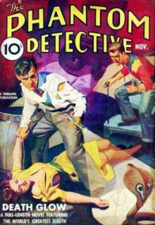 The Phantom Detective - Death-Glow - November, 1938 25/1 - Robert Wallace