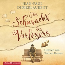 Die Sehnsucht des Vorlesers: 3 CDs - Jean-Paul Didierlaurent, Torben Kessler, Sonja Finck