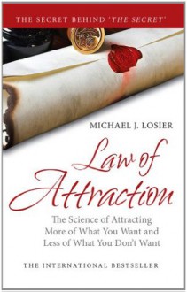 The Law of Attraction - Michael J. Losier