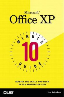 10 Minute Guide to Microsoft Office XP - Joseph W. Habraken