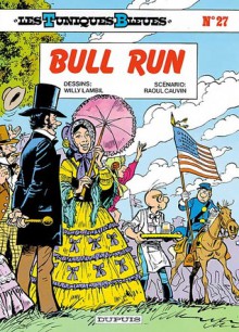 Bull Run - Raoul Cauvin, Willy Lambil