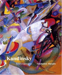 Vassily Kandinsky, rétrospective - Wassily Kandinsky, Jean-Louis Prat, Fondation Maeght