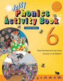 Jolly Phonics Activity Book 6 (in Print Letters) - Sara Wernham, Sue Lloyd