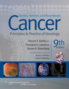 DeVita, Hellman, and Rosenberg's Cancer: Principles and Practice of Oncology (Cancer Principles and Practice of Oncology) - Vincent T. DeVita Jr., Theodore S. Lawrence, Steven A. Rosenberg, Ronald A. DePinho, Weinberg PhD, Robert A.