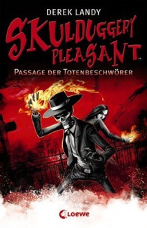 Skulduggery Pleasant 06 - Passage der Totenbeschwörer von Derek Landy Ausgabe (2012) - Derek Landy