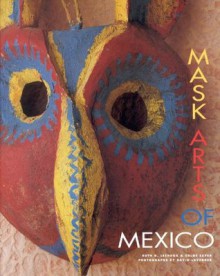 Mask Arts of Mexico - Ruth Lechuga, Chloe Sayer, David Lavender