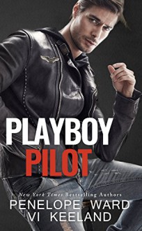 Playboy Pilot - Penelope Ward, Vi Keeland