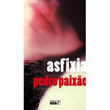 Asfixia - Pedro Paixão