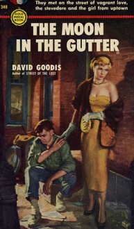 The Moon in the Gutter - David Goodis