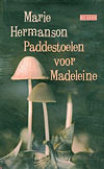 Paddestoelen voor Madeleine - Marie Hermanson, Anna Ruighaver