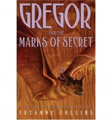 Gregor and the Marks of Secret - Suzanne Collins