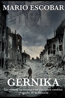 Gernika: Una novela de suspense (Spanish Edition) - Mario Escobar