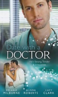 Date with a Doctor - Melanie Milburne, Alison Roberts, Lucy Clark