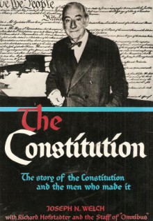 The Constitution, By Joseph N. Welch With Richard Hofstadter and the Staff of Omnibus - joseph welch