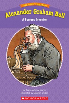 Easy Reader Biographies: Alexander Graham Bell: A Famous Inventor - Justin Martin