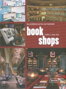 Bookshops: long-established and the most fashionable - Markus Sebastian Braun, Markus Hattstein