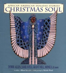 Christmas Soul: African American Holiday Stories - Allison Samuels, Michele Wood, Alison Samuels