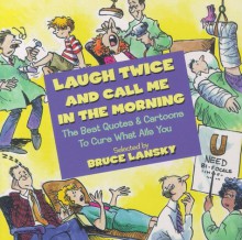 Laugh Twice and Call Me In the Morning - Bruce Lansky