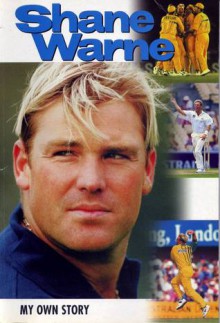 Shane Warne My Own Story - Shane Warne, Mark Ray