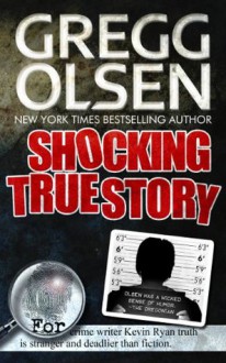 SHOCKING TRUE STORY - Gregg Olsen