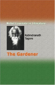 The Gardener - Rabindranath Tagore