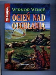 Ogień nad otchłanią - Vernor Vinge