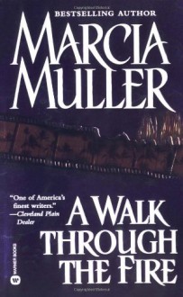 A Walk Through the Fire - Marcia Muller, Joyce Bean