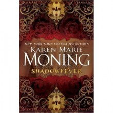 Shadowfever (Fever, #5) - Karen Marie Moning