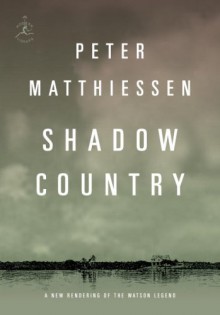 Shadow Country - Peter Matthiessen