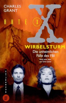 Akte X, Wirbelsturm - Charles Grant;Chris Carter