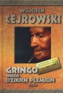 Gringo wśród dzikich plemion - Wojciech Cejrowski