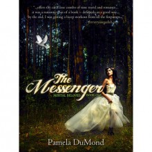 The Messenger (Mortal Beloved, #1) - Pamela DuMond