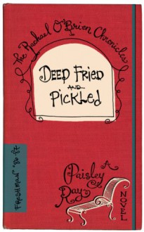 Deep Fried and Pickled - Paisley Ray