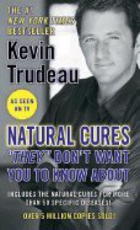 Natural Cures "They" Don't Want You to Know About - Kevin Trudeau