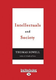 Intellectuals and Society - Thomas Sowell