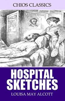 Hospital Sketches - Louisa May Alcott