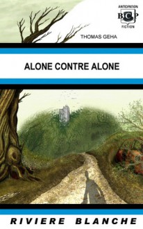 Alone contre Alone (Alone, #2) - Thomas Geha